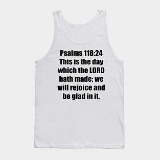 Psalm 118:24 King James Version Bible Verse Typography Tank Top